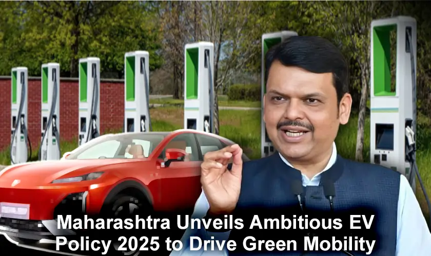 Maharashtra Unveils Ambitious EV Policy 2025 to Drive Green Mobility
